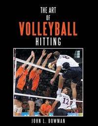 Abbildung von: The Art of Volleyball Hitting - AuthorHouse