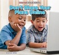 Cover: Don't Share Your Plans Online - PowerKids Press