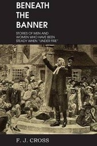 Abbildung von: Beneath the Banner, Stories of Men and Women Who Have Been Steady When Under Fire - Bottom of the Hill Publishing