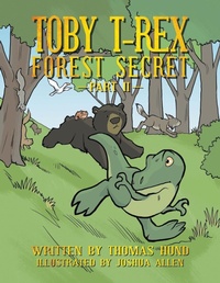 Enlarge image Cover: Toby T-Rex - AuthorHouse