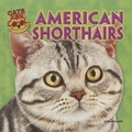 Cover: American Shorthairs - PowerKids Press