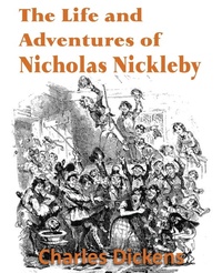 Abbildung von: The Life and Adventures of Nicholas Nickleby - Bottom of the Hill Publishing