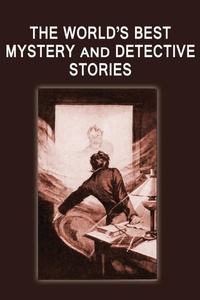 Abbildung von: The World's Best Mystery and Detective Stories - Bottom of the Hill Publishing