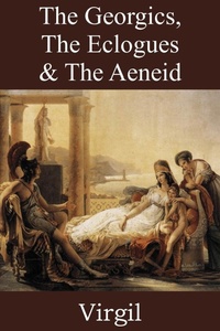 Abbildung von: The Georgics, The Eclogues & The Aeneid - Bottom of the Hill Publishing