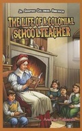 Cover: The Life of a Colonial Schoolteacher - PowerKids Press