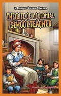 Cover: The Life of a Colonial Schoolteacher - Rosen Classroom