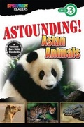 Cover: Astounding! Asian Animals - Carson-Dellosa Publishing - (Spectrum)