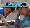 Cover: Keep Your Passwords Secret - PowerKids Press