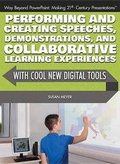 Cover: Performing and Creating Speeches, Demonstrations, and Collaborative Learning Experiences with Cool New Digital Tools - Rosen Central