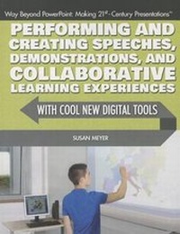 Enlarge image Cover: Performing and Creating Speeches, Demonstrations, and Collaborative Learning Experiences with Cool New Digital Tools - Rosen Central
