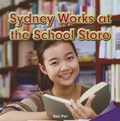 Cover: Sydney Works at the School Store - Rosen Classroom