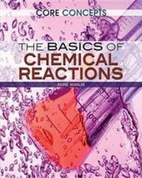 Abbildung von: The Basics of Chemical Reactions - Rosen Young Adult