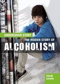 Cover: The Hidden Story of Alcoholism - Rosen Central