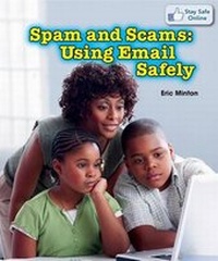 Enlarge image Cover: Spam and Scams: Using Email Safely - PowerKids Press