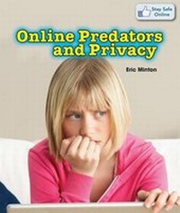 Enlarge image Cover: Online Predators and Privacy - PowerKids Press