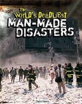 Cover: The World's Deadliest Man-Made Disasters - PowerKids Press