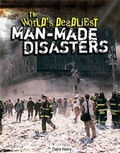 Cover: The World's Deadliest Man-Made Disasters - PowerKids Press