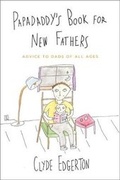 Cover: Papadaddy's Book for New Fathers - Little, Brown & Company