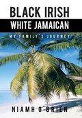Cover: Black Irish White Jamaican - AuthorHouse