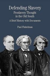 Abbildung von: Defending Slavery: Proslavery Thought in the Old South - Bedford Books