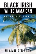 Cover: Black Irish White Jamaican - AuthorHouse