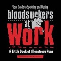 Cover: Your Guide to Spotting and Outing Bloodsuckers at Work - AuthorHouse