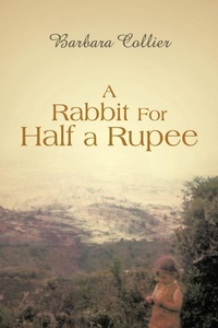 Enlarge image Cover: A Rabbit For Half a Rupee - AuthorHouse