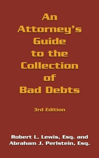 Abbildung von: An Attorney's Guide to the Collection of Bad Debts - iUniverse