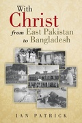 Cover: With Christ from East Pakistan to Bangladesh - AuthorHouse