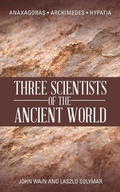 Cover: Three Scientists of the Ancient World - AuthorHouse