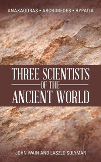 Enlarge image Cover: Three Scientists of the Ancient World - AuthorHouse