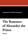 Cover: The Romance of Alexander the Prince - Wildside Press