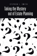 Cover: Taking the Mystery Out of Estate Planning - iUniverse