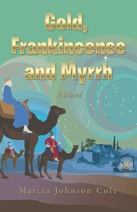 Abbildung von: Gold, Frankincense and Myrrh - iUniverse