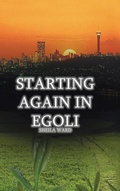 Cover: Starting Again In Egoli - AuthorHouse