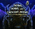Cover: Thorns, Horns, and Crescent Moons - Picture Window Books