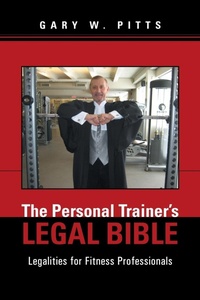 Abbildung von: The Personal Trainer's Legal Bible - iUniverse