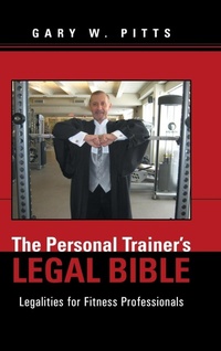 Abbildung von: The Personal Trainer's Legal Bible - iUniverse