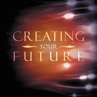 Enlarge image Cover: Creating Your Future - Xlibris