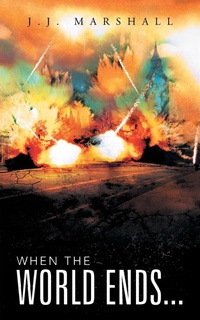 Enlarge image Cover: When the World Ends... - AuthorHouse UK
