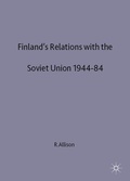 Cover: Finland's Relations with the Soviet Union, 1944-84 - Palgrave Macmillan
