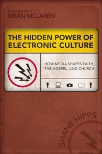 Enlarge image Cover: The Hidden Power of Electronic Culture - Zondervan