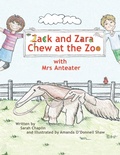 Cover: Zack and Zara Chew At The Zoo with Mrs Anteater - AuthorHouse