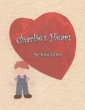 Cover: Charlie's Heart - AUTHORHOUSE