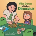 Cover: Miss Donna is Really a Dinosaur - AUTHORHOUSE