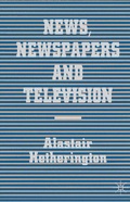 Cover: News, Newspapers and Television - Palgrave Macmillan