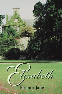 Enlarge image Cover: Elizabeth - AUTHORHOUSE