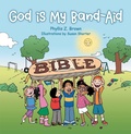 Cover: God Is My Band-Aid - AUTHORHOUSE