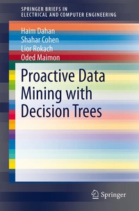 Enlarge image Cover: Proactive Data Mining with Decision Trees - Springer