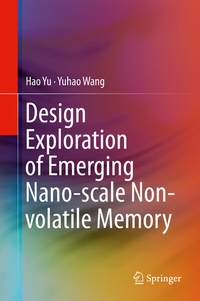 Enlarge image Cover: Design Exploration of Emerging Nano-scale Non-volatile Memory - Springer